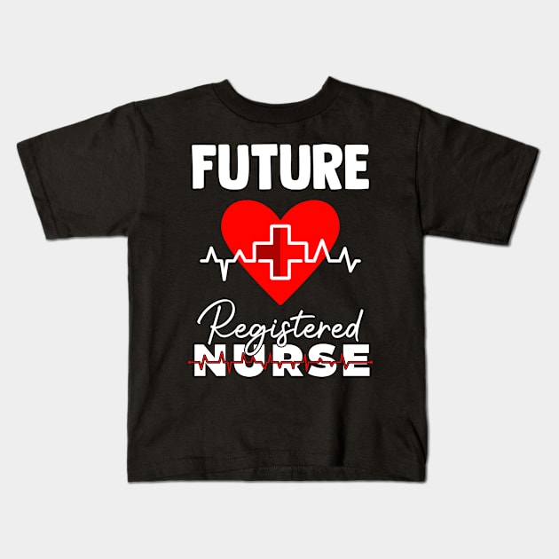 Future Registered Nurse A Nursing School Student Kids T-Shirt by sBag-Designs